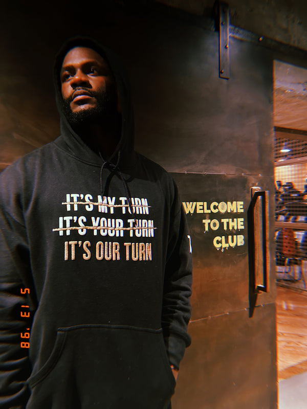 It's Our Turn Hoodie -Black